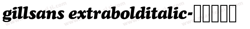 gillsans extrabolditalic字体转换